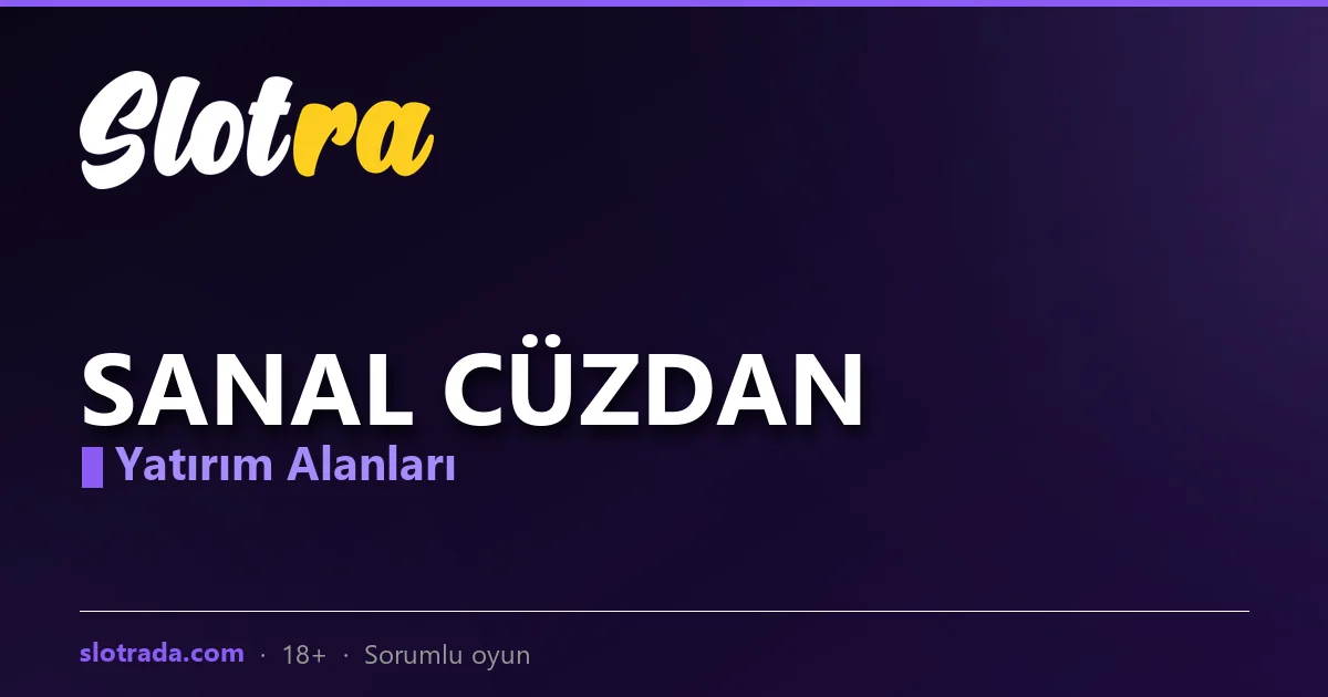Slotra sanal cüzdan yatırım alanları görseli